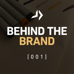 Behind The Brand [001]