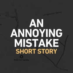 Short Story: An annoying mistake